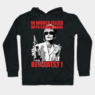 be a Patsy stone -In a World Filled With Kardashians Hoodie